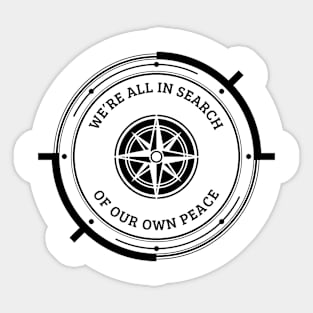 We’re All In Search Of Our Own Peace Sticker
